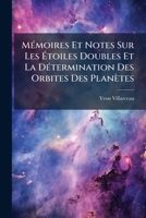 Mémoires Et Notes Sur Les Étoiles Doubles Et La Détermination Des Orbites Des Planètes 1147989761 Book Cover