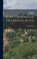 Die Kunstdenkmäler Des Kreises Kleve 1017491909 Book Cover
