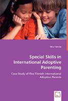 Special Skills in International Adoptive Parenting 3639028910 Book Cover