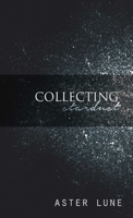Collecting Stardust 131208863X Book Cover