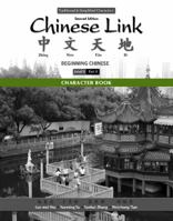 Character Book for Chinese Link: Beginning Chinese, Traditional & Simplified Character Versions, Level 1/Part 1 0205782981 Book Cover