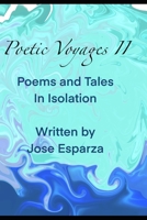 Poetic Voyages II: Poems and Tales in Isolation B08C9692LQ Book Cover