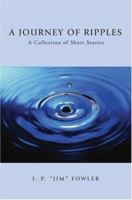 A Journey of Ripples: A Collection of Short Stories 0595454208 Book Cover