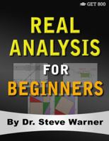 Real Analysis for Beginners: A Rigorous Introduction to Set Theory, Functions, Topology, Limits, Continuity, Differentiation, Riemann Integration, Sequences, and Series 1951619064 Book Cover
