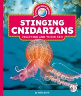 Stinging Cnidarians: Jellyfish and Their Kin (Exploring Invertebrates) 1503894533 Book Cover