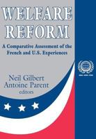 Welfare Reform: A Comparative Assessment of the French and U. S. Experiences 0765808021 Book Cover