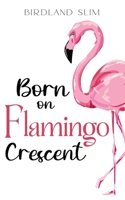 Born On Flamingo Crescent B0C2S47MZ3 Book Cover