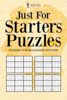 Just For Starters Puzzles: Sudoku for Beginners Edition 0228206499 Book Cover