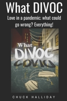 What DIVOC: Love in a pandemic; what could go wrong? Everything! B08NF2QTG9 Book Cover