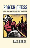 Power Chess: Great Grandmaster Battles from Russia (Chess) 0812919491 Book Cover