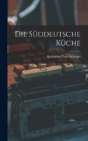 Die Süddeutsche Küche 1016079621 Book Cover