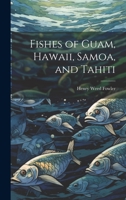 Fishes of Guam, Hawaii, Samoa, and Tahiti 1014272483 Book Cover