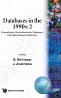 Databases in the 1990s 2: Proceedings of the 2nd Australian Database-Information Systems Conference, Sydney, Australia, 4-5 February, 1991 9810206038 Book Cover