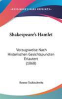 Shakespeare's Hamlet: Vorzugsweise Nach Historischen Gesichtspuncten Erlautert (1868) 1437494943 Book Cover