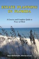 Estate Planning in Florida - A Concise and Complete Guide to Peace of Mind 0981823327 Book Cover