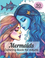 Mermaids: Coloring Book for Adults B0BW2RSLJJ Book Cover