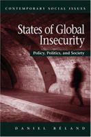 States of Global Insecurity: Policy, Politics, and Society (Contemporary Social Issues) 071677187X Book Cover