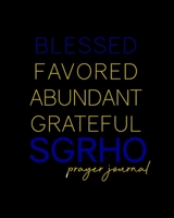 Blessed, Favored, Abundant, Grateful SGRho Prayer Journal: Blue and Gold Prayer Journal 8x10in 100-Day Prayer Journal for Ladies of Sigma Gamma Rho Pretty RHOyalty Notebook for Christian Neos, Sorors, 1705918247 Book Cover