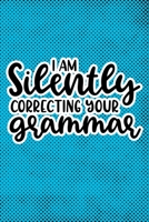 I Am Silently Correcting Your Grammar: Blue Punk Print Sassy Mom Journal / Snarky Notebook 1677372214 Book Cover