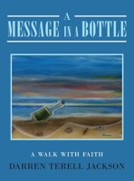 A Message in a Bottle: A Walk with Faith 1648957358 Book Cover