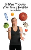 54 Ways to Keep Your Family Healthy 1906377693 Book Cover