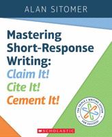 Mastering Short-Response Writing: Claim It! Cite It! Cement It! 1338157779 Book Cover