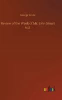 Review of the Work of Mr John Stuart Mill Entitled, 'Examination of Sir William Hamilton's Philosophy' 9386874644 Book Cover