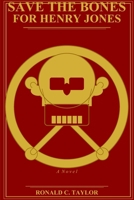 Save the bones for Henry Jones (The US Army African American Paratroopers) B0H4Q5GVKF Book Cover