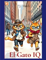 El Gato IQ (Latin Spanish Edition) B0HDW864BJ Book Cover