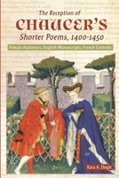The Reception of Chaucer's Shorter Poems, 1400-1450: Female Audiences, English Manuscripts, French Contexts (Chaucer Studies) 1843845903 Book Cover