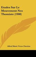 Etudes Sur Le Mouvement Neo Thomiste (1900) 1120420202 Book Cover