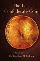 The Last Confederate Coin 1387552473 Book Cover