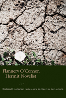 Flannery O'Connor, Hermit Novelist 1570039100 Book Cover