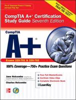 CompTIA A+ Certification Study Guide, Seventh Edition (Exam 220-701 & 220-702) 0071701451 Book Cover