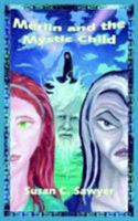 Merlin and the Mystic Child 1425938639 Book Cover