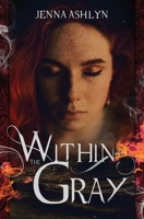 Within the Gray 1649218869 Book Cover