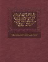 Jahresbericht �ber Die Fortschritte Der Reinen, Pharmaceutischen Und Technischen Chemie, Physik, Mineralogie Und Geologie. B0BMB6VX58 Book Cover