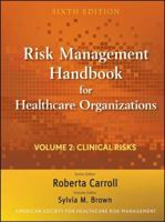 Risk Management Handbook for Health Care Organizations, Clinical Risk Management 047062082X Book Cover