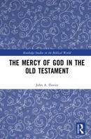 The Mercy of God in the Old Testament (Routledge Studies in the Biblical World) 1041338732 Book Cover