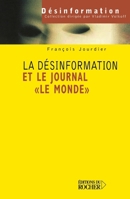 La Désinformation et le journal Le Monde: De Judas à Tartuffe (French Edition) 226805084X Book Cover