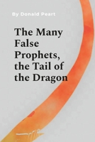 The Many False Prophet (The Tail of the Dragon) 0970230125 Book Cover