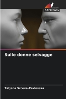 Sulle donne selvagge (Italian Edition) 6207751779 Book Cover