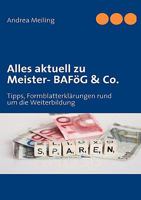 Alles aktuell zu Meister- BAFöG  Co.: Tipps, Formblatterklärungen rund um die Weiterbildung 3837057615 Book Cover