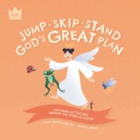 Jump Skip Stand, God's Great Plan: Exploring ACTIONS through the story of Easter 1915699010 Book Cover