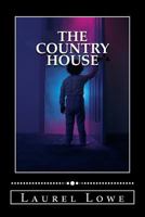 The Country House by Laurel Lowe 1482690292 Book Cover