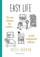 Easy Life: From chaos to calm with minimal effort 1739875001 Book Cover