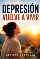 Depresión: Hay salida.: La vida sólo se vive una vez (Libérate del miedo) B0G3P2VG32 Book Cover