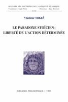 Le Paradoxe Stoicien: Liberte de l'Action Determinee 2711626342 Book Cover