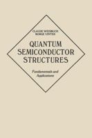 Quantum Semiconductor Structures: Fundamentals and Applications 0127426809 Book Cover