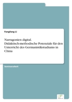 Narragonien digital. Didaktisch-methodische Potenziale für den Unterricht des Germanistikstudiums in China 3961169756 Book Cover